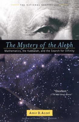 The Mystery of the Aleph : Mathematics, the Kabbalah, and the Search for Infinity