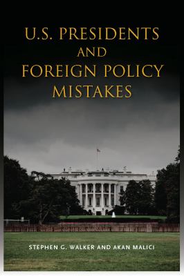 U. S. Presidents and Foreign Policy Mistakes
