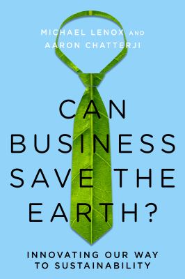 Can Business Save the Earth? : The Potential and Limits of Sustainability