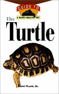 The Turtle : An Owner's Guide to a Happy Healthy Pet