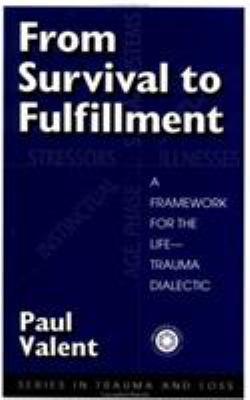 From Survival to Fulfilment : A Framework for Traumatology