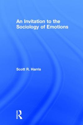 An Invitation to the Sociology of Emotions