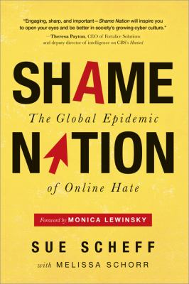 Shame Nation : The Global Epidemic of Online Hate