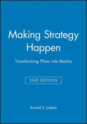 Making Strategy Happen : Transforming Plans into Reality