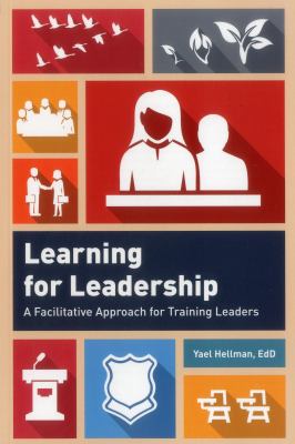 Learning for Leadership : A Facilitative Approach for Training Leaders