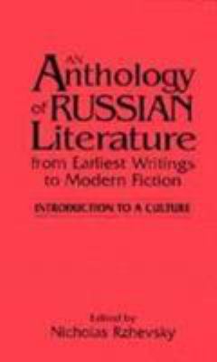 An Anthology of Russian Literature from Earliest Writings to Modern Fiction : Introduction to a Culture
