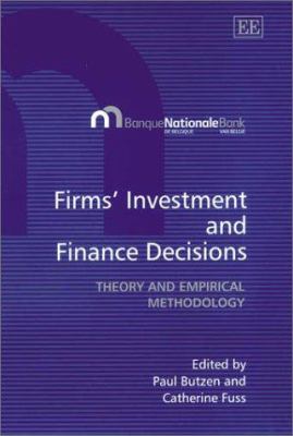 Firms' Investment and Finance Decisions : Theory and Empirical Methodology