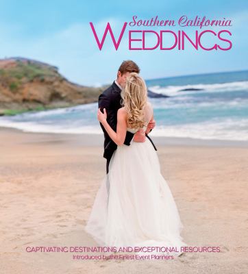 Southern California Weddings : Captivating Destinations and the Finest Resources