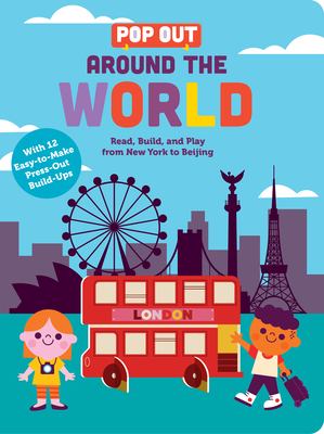 Pop Out Around the World : Read, Build, and Play from New York to Beijing