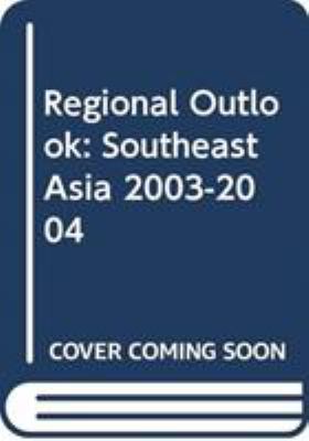 Regional Outlook : Southeast Asia 2003-2004
