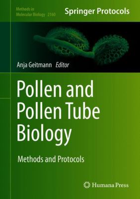 Pollen and Pollen Tube Biology : Methods and Protocols