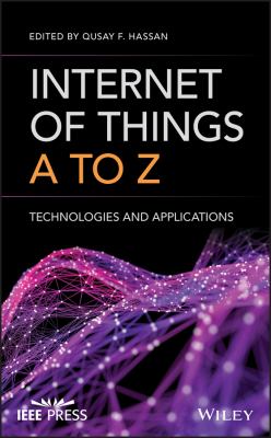 Internet of Things a to Z : Technologies and Applications