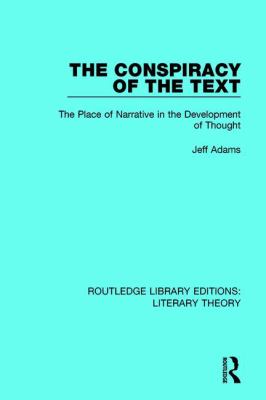 The Conspiracy of the Text : The Place of Narrative in the Development of Thought