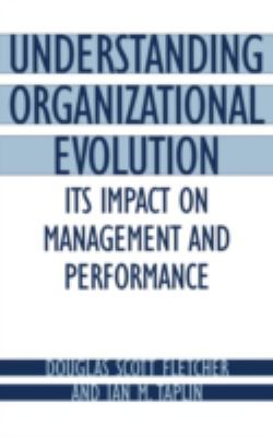 Understanding Organizational Evolution : Its Impact on Management and Performance