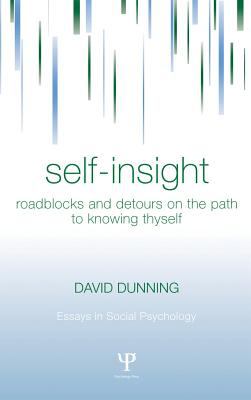 Self-Insight : Roadblocks and Detours on the Path to Knowing Thyself