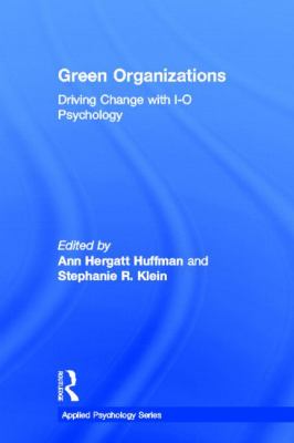 Green Organizations : Driving Change with I-O Psychology