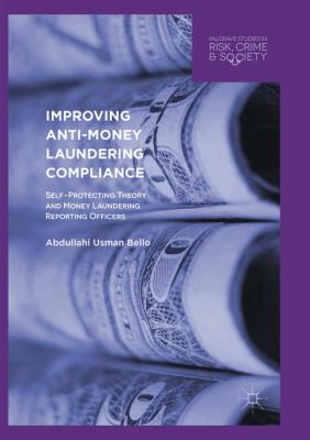 Improving Anti-Money Laundering Compliance : Self-Protecting Theory and Money Laundering Reporting Officers
