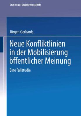 Neue Konfliktlinien in der Mobilisierung öffentlicher Meinung : Eine Fallstudie