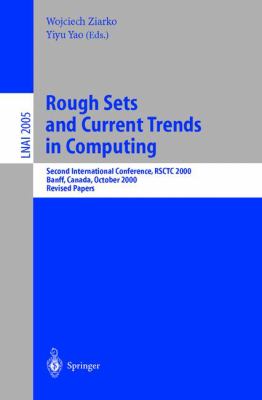 Rough Sets and Current Trends in Computing : Second International Conference, RSCTC 2000 Banff, Canada, October 16-19, 2000 Revised Papers