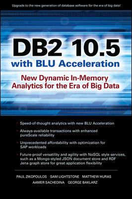 DB2 10. 5 with BLU Acceleration : New Dynamic in-Memory Analytics for the Era of Big Data