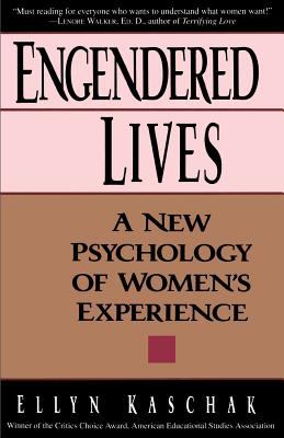Engendered Lives : A New Psychology of Women's Lives
