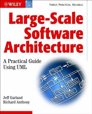 Large-Scale Software Architecture : A Practical Guide Using UML