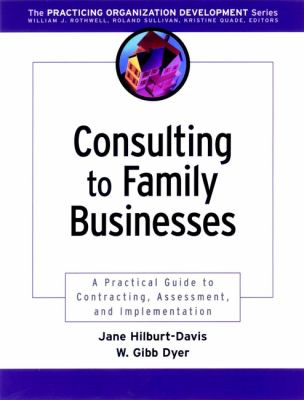 Consulting to Family Businesses : Contracting, Assessment, and Implementation