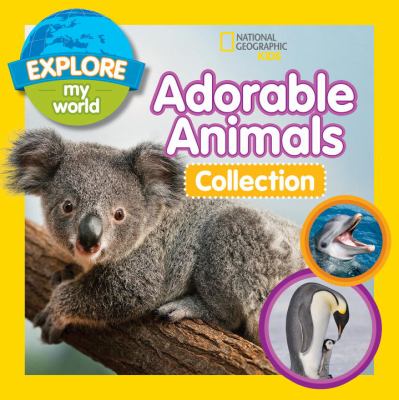 Explore My World Adorable Animals Collection 3-In-1 (Bind-up)