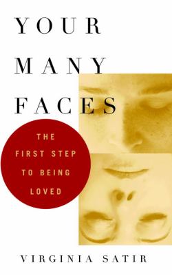 Your Many Faces : The First Step to Being Loved