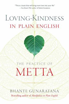 Loving-Kindness in Plain English : The Practice of Metta