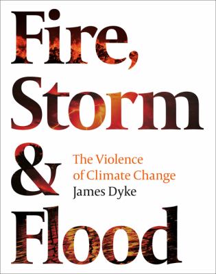Fire, Storm and Flood: : The Violence of Climate Change