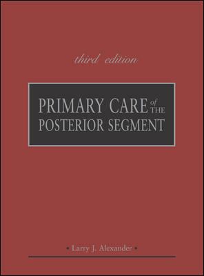 Primary Care of the Posterior Segment, Third Edition