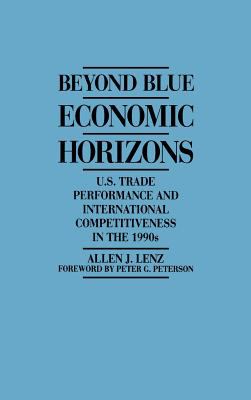 Beyond Blue Economic Horizons : U. S. Trade Performance and International Competitiveness in the 1990s