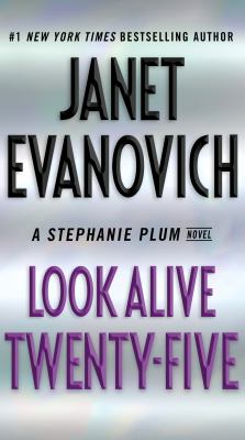 Look Alive Twenty-Five : A Stephanie Plum Novel
