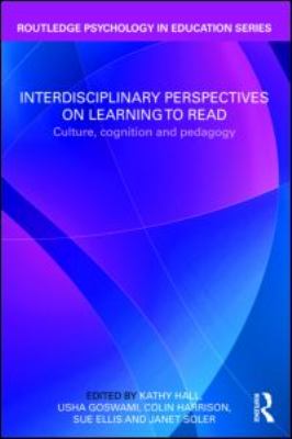 Interdisciplinary Perspectives on Learning to Read : Culture, Cognition and Pedagogy
