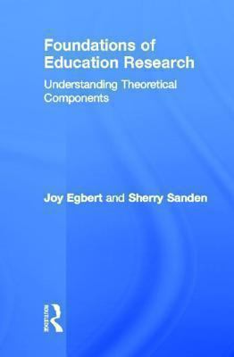 Foundations of Education Research : Understanding Theoretical Components