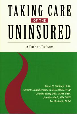 Taking Care of the Uninsured : A Path to Reform