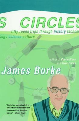Circles : Fifty Round Trips Through History Technology Science Culture