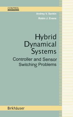 Hybrid Dynamical Systems : Controller and Sensor Switching Problems