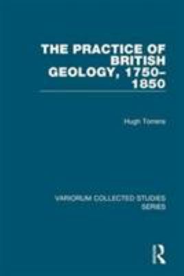 The Practice of British Geology, 1750-1850