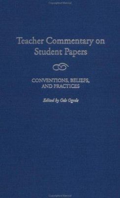 Teacher Commentary on Student Papers : Conventions, Beliefs, and Practices