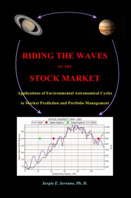 Riding the Waves of the Stock Market : Applications of Environmental Astronomical Cycles to Market Prediction and Portfolio Management