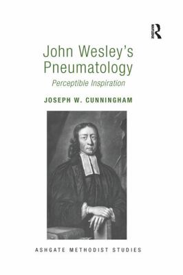 John Wesley's Pneumatology : Perceptible Inspiration