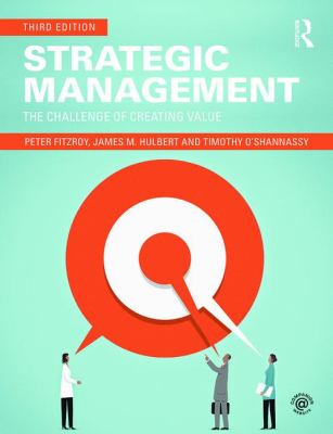 Strategic Management : The Challenge of Creating Value