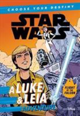 Star Wars a Luke and Leia Adventure : A Choose Your Destiny Chapter Book