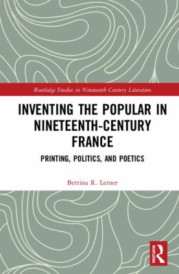 Inventing the Popular : Printing, Politics, and Poetics