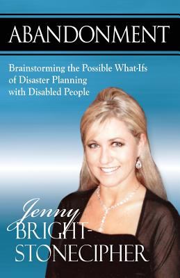 Abandonment : Brainstorming the Possible What-Ifs of Disaster Planning with Disabled People