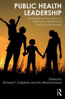 Public Health Leadership : Strategies for Innovation in Population Health and Social Determinants