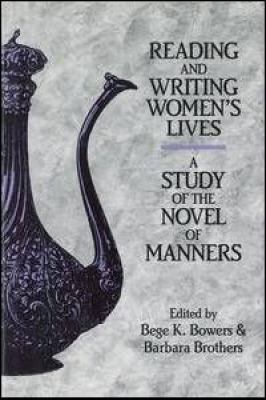 Reading and Writing Women's Lives : A Study of the Novel of Manners
