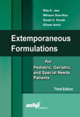 Handbook of Extemporaneous Formulations : Extemporaneous Formulations for Pediatric, Geriatric, and Special Needs Patients